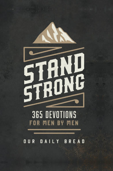 Stand Strong: 365 Devotions for Men by Men